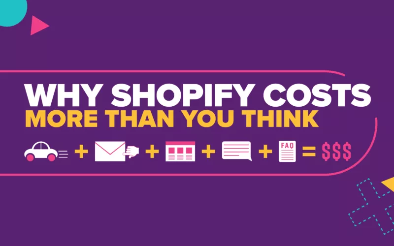 Why Shopify Costs More Than You Think
