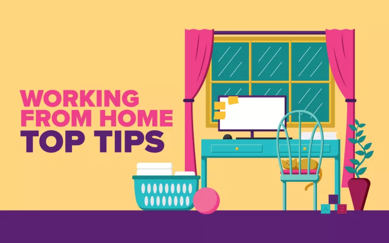 Working from Home Top Tips