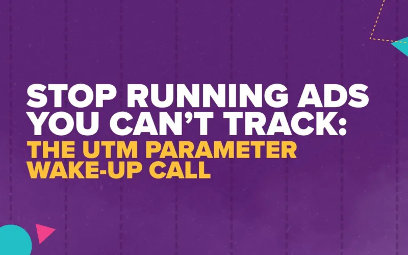 UTM Parameter Wake Up Call