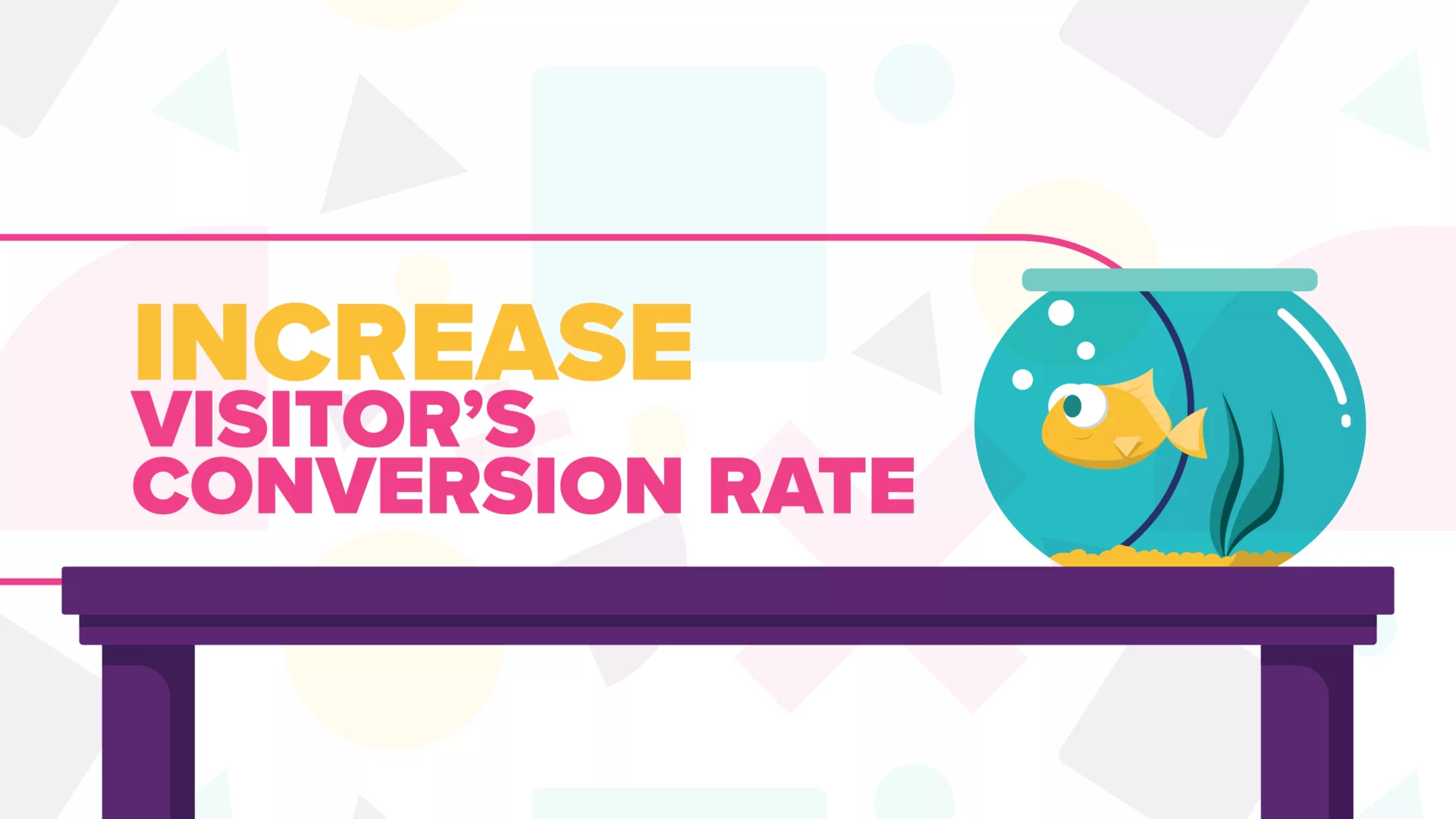 Increase Visitor's Conversion Rate