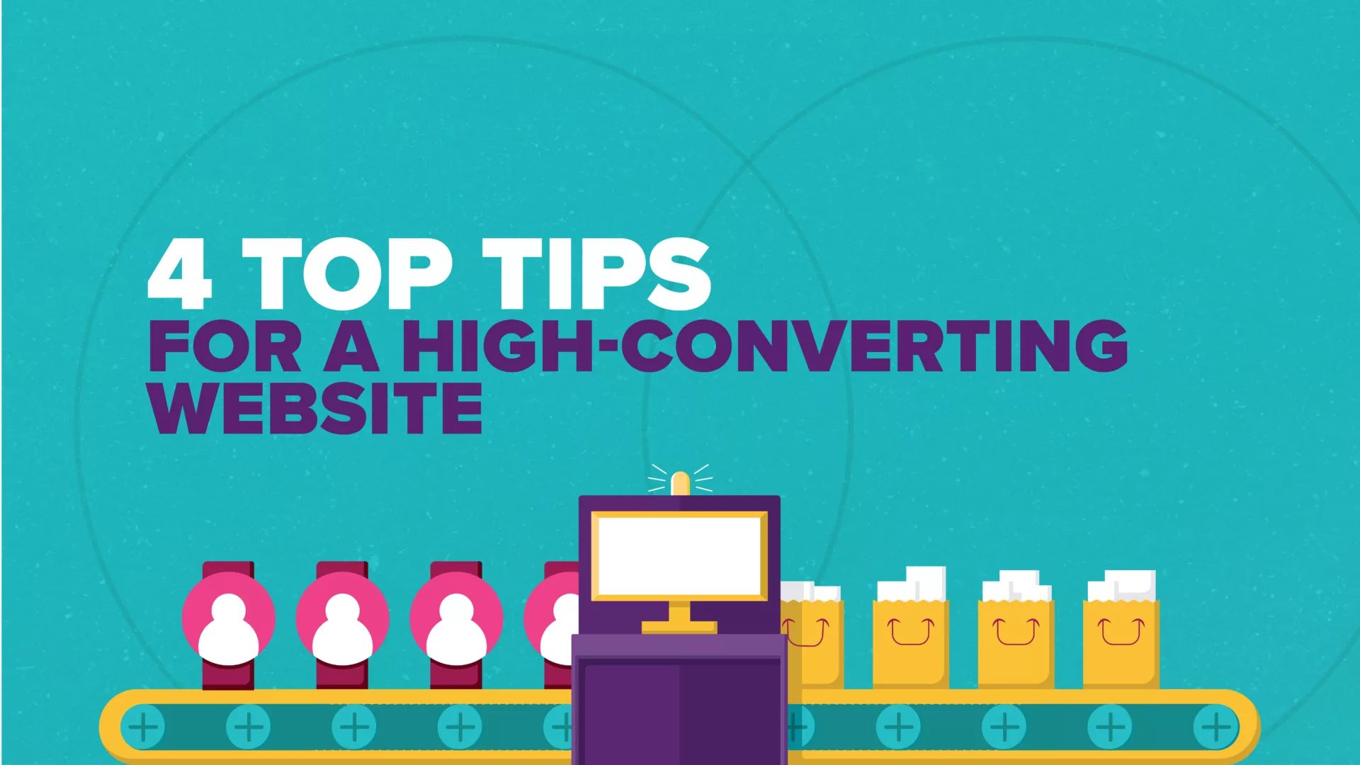 4 Top Tips for a High-Converting Website