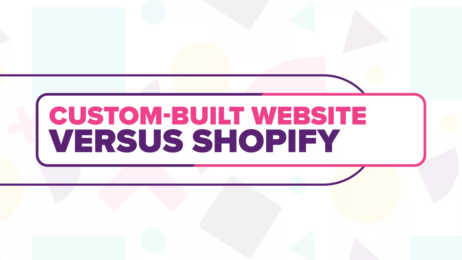 Custom-Built Website Versus Shopify
