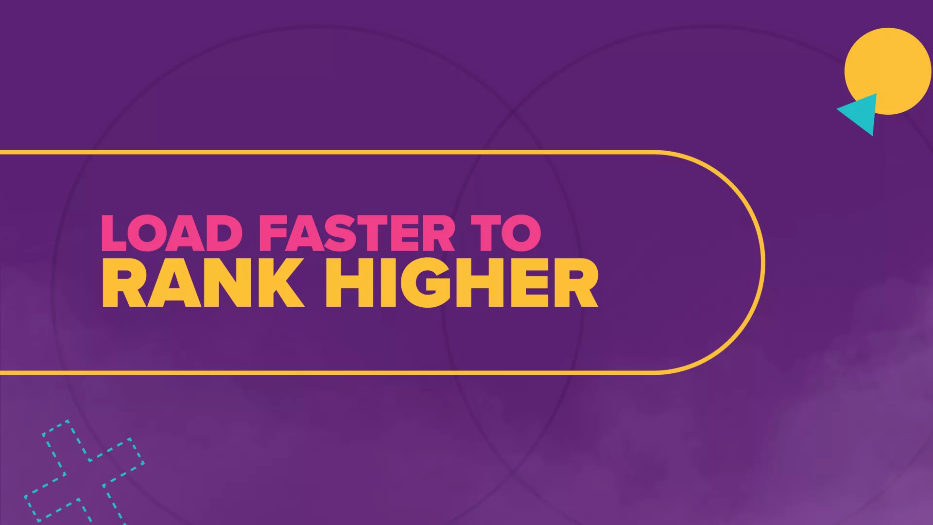 Load Faster to Rank Higher in Page Speed Optimization